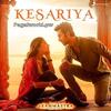 Kesariya - Brahmastra